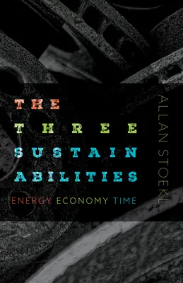Las tres sustentabilidades: Energía, economía, tiempo - The Three Sustainabilities: Energy, Economy, Time