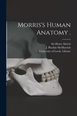 Anatomía humana de Morris . - Morris's Human Anatomy .