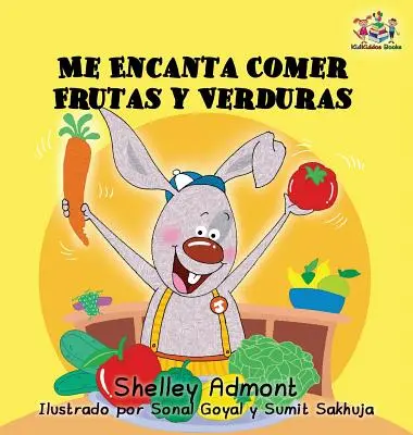Me encanta comer frutas y verduras (Edición en español): Libros infantiles en español, Libro en español para niños - I Love to Eat Fruits and Vegetables (Spanish language edition): Spanish children's books, Spanish book for kids