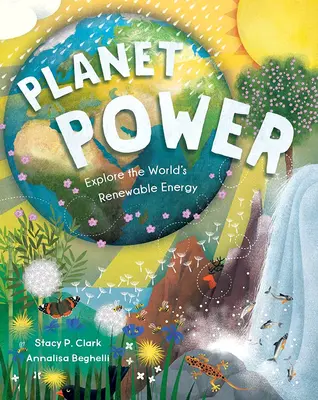 Planet Power: Explora las energías renovables del mundo - Planet Power: Explore the World's Renewable Energy