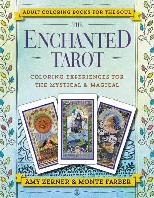 El Tarot Encantado: Experiencias para colorear de lo místico y lo mágico - The Enchanted Tarot: Coloring Experiences for the Mystical and Magical