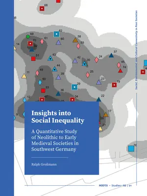 Perspectivas de la desigualdad social: Un estudio cuantitativo de las sociedades neolíticas a altomedievales del suroeste de Alemania - Insights Into Social Inequality: A Quantitative Study of Neolithic to Early Medieval Societies in Southwest Germany
