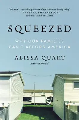 Exprimidos: Por qué nuestras familias no pueden permitirse Estados Unidos - Squeezed: Why Our Families Can't Afford America