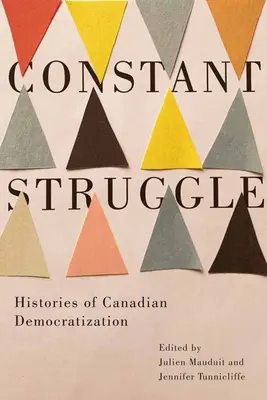 Lucha constante: Historias de la democratización canadiense - Constant Struggle: Histories of Canadian Democratization