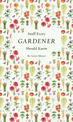 Cosas que todo jardinero debería saber - Stuff Every Gardener Should Know