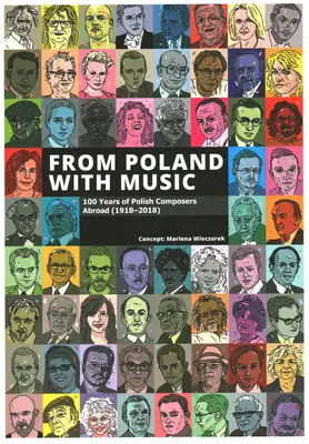 De Polonia con música: 100 años de compositores polacos en el extranjero (1918-2018) - From Poland with Music: 100 Years of Polish Composers Abroad (1918-2018)