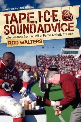 Cinta, I-C-E y buenos consejos: Lecciones de vida de un entrenador de atletismo de fama mundial - Tape, I-C-E, & Sound Advice: Life Lessons from a Hall of Fame Athletic Trainer