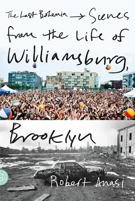 La última Bohemia: Escenas de la vida de Williamsburg, Brooklyn - The Last Bohemia: Scenes from the Life of Williamsburg, Brooklyn