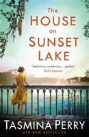 House on Sunset Lake - Una impresionante novela de secretos, misterio y amor - House on Sunset Lake - A breathtaking novel of secrets, mystery and love