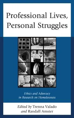 Vidas profesionales, luchas personales: Ética y defensa en la investigación sobre las personas sin hogar - Professional Lives, Personal Struggles: Ethics and Advocacy in Research on Homelessness