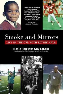 Smoke and Mirrors: La vida en la CFL con Richie Hall - Smoke and Mirrors: Life in the CFL with Richie Hall