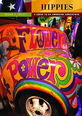 Hippies: Guía de una subcultura americana - Hippies: A Guide to an American Subculture