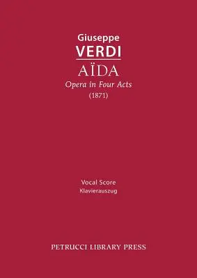 Aida, Ópera en cuatro actos: Partitura vocal - Aida, Opera in Four Acts: Vocal Score