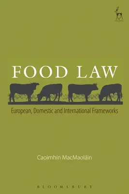 Derecho alimentario: Marcos europeo, nacional e internacional - Food Law: European, Domestic and International Frameworks