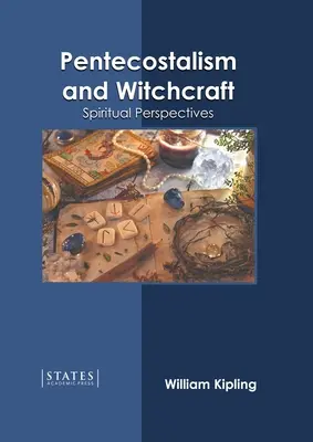 Pentecostalismo y brujería: Perspectivas espirituales - Pentecostalism and Witchcraft: Spiritual Perspectives