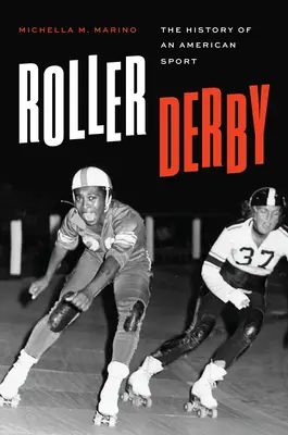 Roller Derby: La historia de un deporte americano - Roller Derby: The History of an American Sport