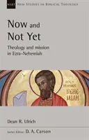 Ahora y todavía no - Teología y misión en Esdras-Nehemías - Now and Not Yet - Theology and Mission in Ezra-Nehemiah