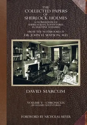 The Collected Papers of Sherlock Holmes - Volumen 5: Un florilegio de aventuras sherlockianas en varios volúmenes - The Collected Papers of Sherlock Holmes - Volume 5: A Florilegium of Sherlockian Adventures in Multiple Volumes