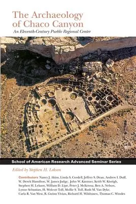 Arqueología del Cañón Chaco: Un Centro Regional Pueblo del Siglo XI - Archaeology of Chaco Canyon: An Eleventh-Century Pueblo Regional Center