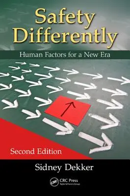 Safety Differently: Factores humanos para una nueva era, segunda edición - Safety Differently: Human Factors for a New Era, Second Edition