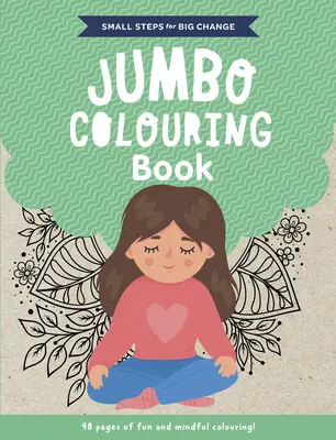 Pequeños pasos para un gran cambio Libro jumbo para colorear - Small Steps for Big Change Jumbo Colouring Book