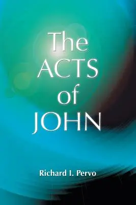 Los Hechos de Juan (Apócrifos de los primeros cristianos) - The Acts of John (Early Christian Apocrypha)