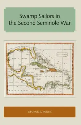 Los marineros del pantano en la segunda guerra seminola - Swamp Sailors in the Second Seminole War