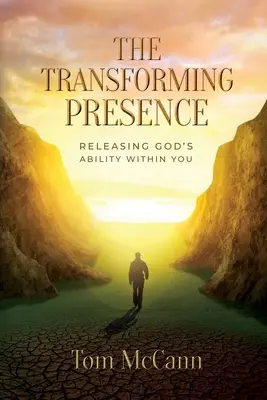 La presencia transformadora: Liberando la Capacidad de Dios dentro de Ti - The Transforming Presence: Releasing God's Ability Within You