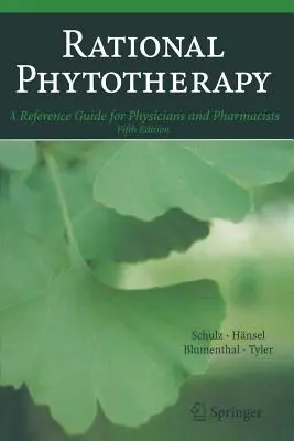 Fitoterapia racional: Guía de referencia para médicos y farmacéuticos - Rational Phytotherapy: A Reference Guide for Physicians and Pharmacists