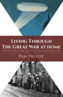 Vivir la Gran Guerra en casa: cómo los habitantes de Bromley afrontaron los retos de la guerra - Living Through The Great War at Home: How the People of Bromley Faced the Challenges of War