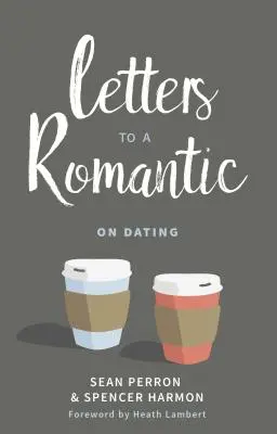 Cartas a un romántico: On Dating - Letters to a Romantic: On Dating