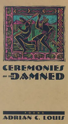 Ceremonias de los condenados: Poemas - Ceremonies of the Damned: Poems