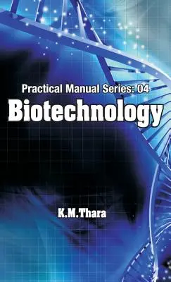 Biotecnología: Serie Manual Práctico:04 - Biotechnology: Practical Manual Series:04