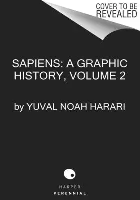 Sapiens: Una Historia Gráfica, Volumen 2: Los Pilares de la Civilización - Sapiens: A Graphic History, Volume 2: The Pillars of Civilization