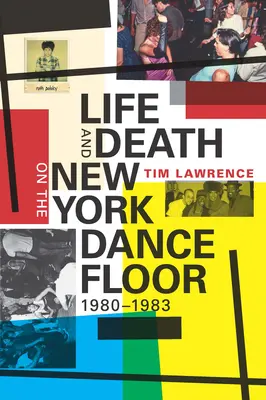 Vida y muerte en las pistas de baile de Nueva York, 1980-1983 - Life and Death on the New York Dance Floor, 1980-1983