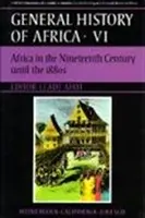 UNESCO Historia General de África, Vol. VI, 6: África en el siglo XIX hasta la década de 1880 - UNESCO General History of Africa, Vol. VI, 6: Africa in the Nineteenth Century Until the 1880s