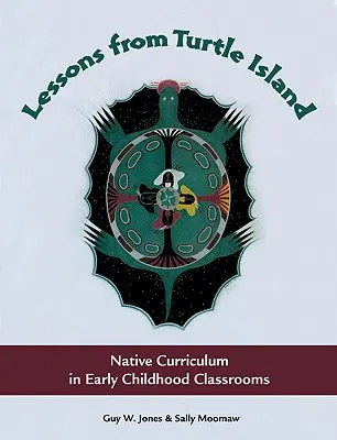 Lecciones de la Isla Tortuga: El currículo nativo en las aulas de educación infantil - Lessons from Turtle Island: Native Curriculum in Early Childhood Classrooms