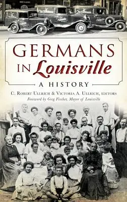 Alemanes en Louisville: Historia - Germans in Louisville: A History