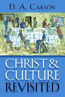 Cristo y la cultura revisitados - Christ and Culture Revisited