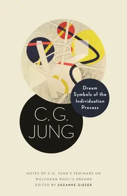 Símbolos oníricos del proceso de individuación: Notas de los seminarios de C. G. Jung sobre los sueños de Wolfgang Pauli - Dream Symbols of the Individuation Process: Notes of C. G. Jung's Seminars on Wolfgang Pauli's Dreams