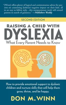 Criar a un niño con dislexia: Lo que todo padre debe saber - Raising a Child with Dyslexia: What Every Parent Needs to Know