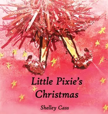 La Navidad de la pequeña Pixie: Libro Uno de la Serie Dulce Sueño - Little Pixie's Christmas: Book One in the Sleep Sweet Series