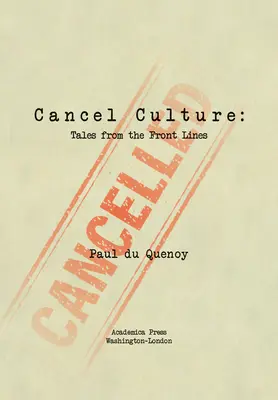 Cancelar la cultura: Historias del frente - Cancel Culture: Tales from the Front Lines