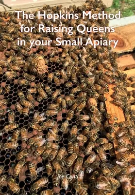 El método Hopkins para criar reinas en su pequeño colmenar - The Hopkins Method for Raising Queens in your Small Apiary