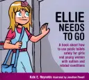 Ellie tiene que ir: Un libro sobre cómo utilizar los aseos públicos de forma segura para niñas y mujeres jóvenes con autismo y afecciones relacionadas - Ellie Needs to Go: A Book about How to Use Public Toilets Safely for Girls and Young Women with Autism and Related Conditions