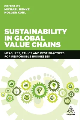 Sostenibilidad en las cadenas de valor mundiales: Medidas, ética y buenas prácticas para empresas responsables - Sustainability in Global Value Chains: Measures, Ethics and Best Practices for Responsible Businesses