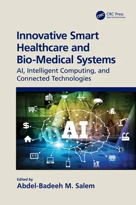 Sistemas sanitarios y biomédicos inteligentes e innovadores: Inteligencia Artificial, Computación Inteligente y Tecnologías Conectadas - Innovative Smart Healthcare and Bio-Medical Systems: Ai, Intelligent Computing and Connected Technologies