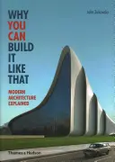 Por qué se puede construir así - La arquitectura moderna explicada - Why You Can Build it Like That - Modern Architecture Explained