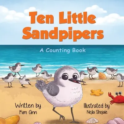 Diez pequeños playeros: Un libro para contar - Ten Little Sandpipers: A Counting Book