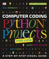 Proyectos informáticos en Python para niños - Guía visual paso a paso - Computer Coding Python Projects for Kids - A Step-by-Step Visual Guide